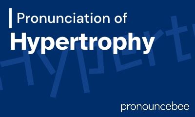 How to pronounce HYPERTROPHY in .